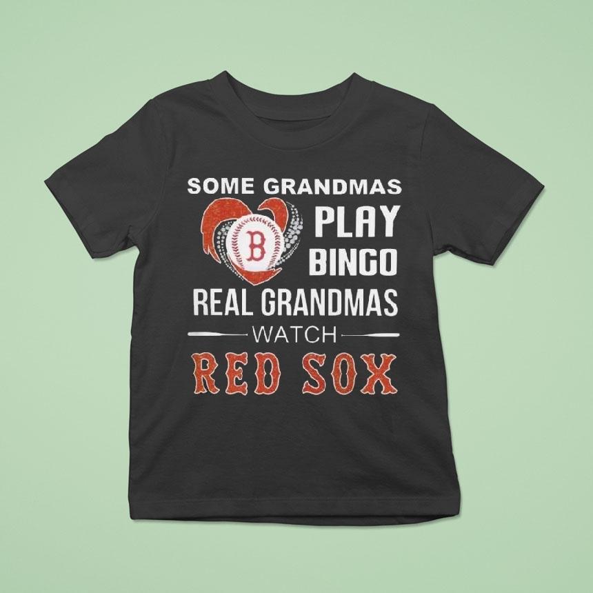 Some Grandmas Play Bingo Real Grandmas Watch Boston Red Sox 2025 Shirt