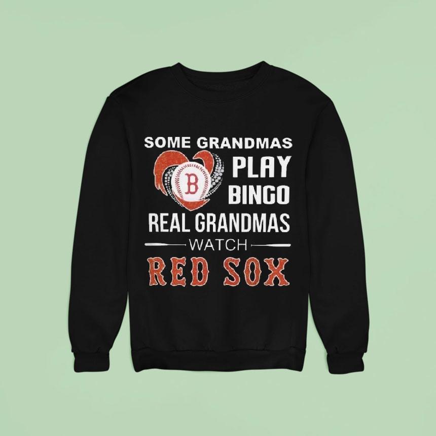 Some Grandmas Play Bingo Real Grandmas Watch Boston Red Sox 2025 Shirt Some Grandmas Play Bingo Real Grandmas Watch Boston Red Sox 2025 Shirt