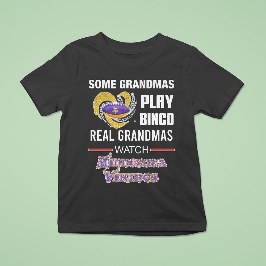 Some Grandmas Play Bingo Real Grandmas Watch Minnesota Vikings Diamond Heart 2025 Shirt