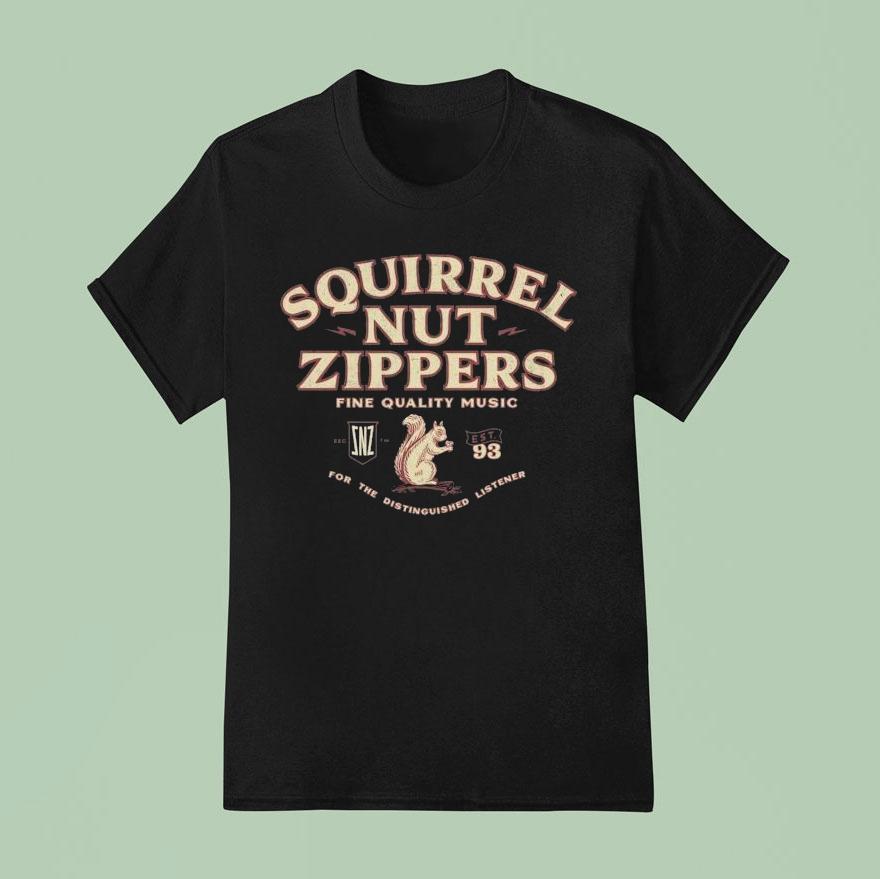 Squirrel Nut Zippers Fine Quality Music For The Distinguished Listener Est 93 Shirt