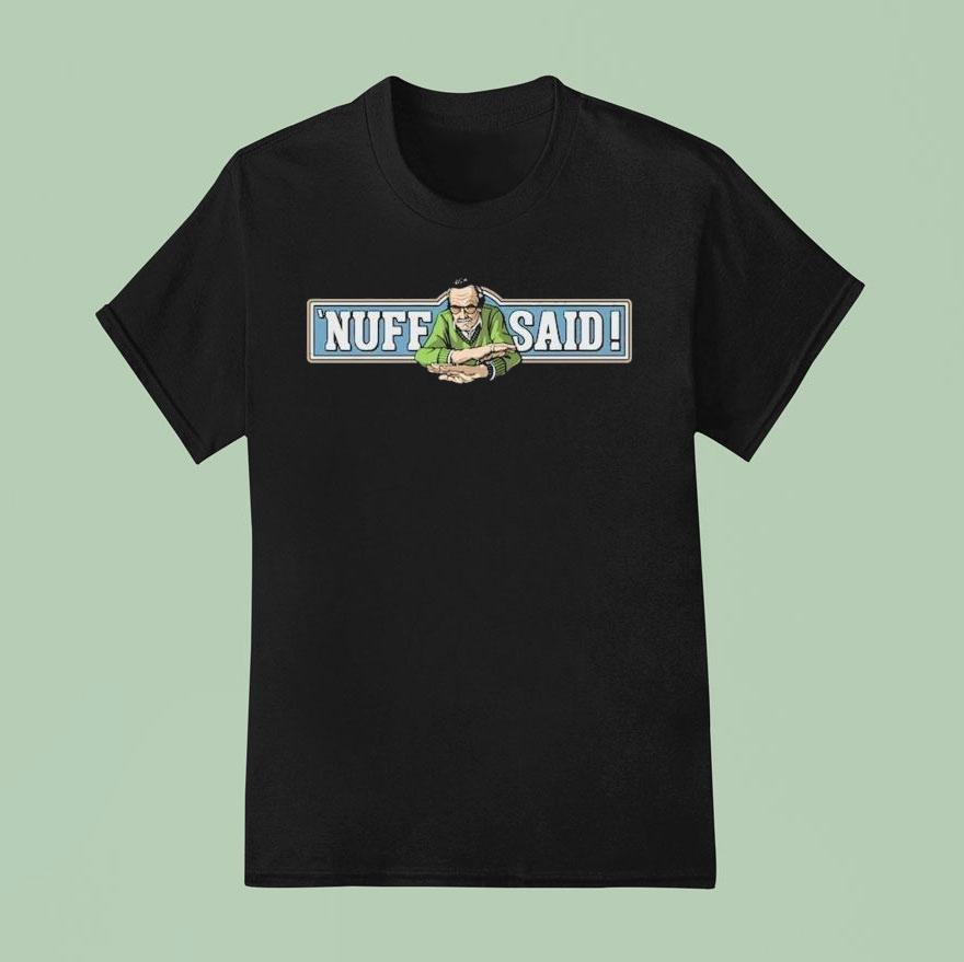 Stan Lee Nuff Said Shirt