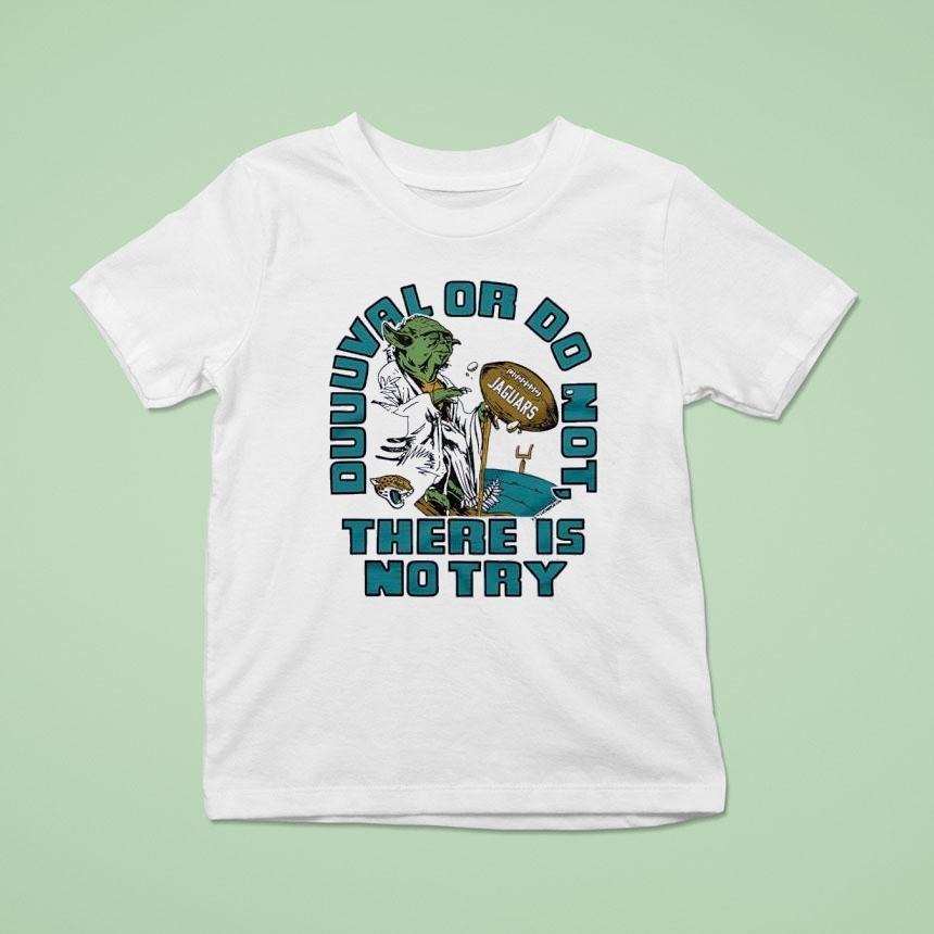 Star Wars X Jacksonville Jaguars Yoda Duuval Or Do Not There Is No Try Shirt