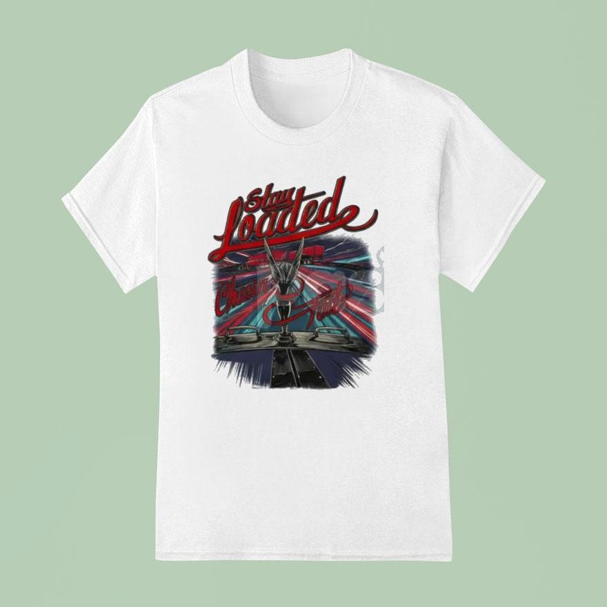 Stay Loaded Chasin Tail Shirt