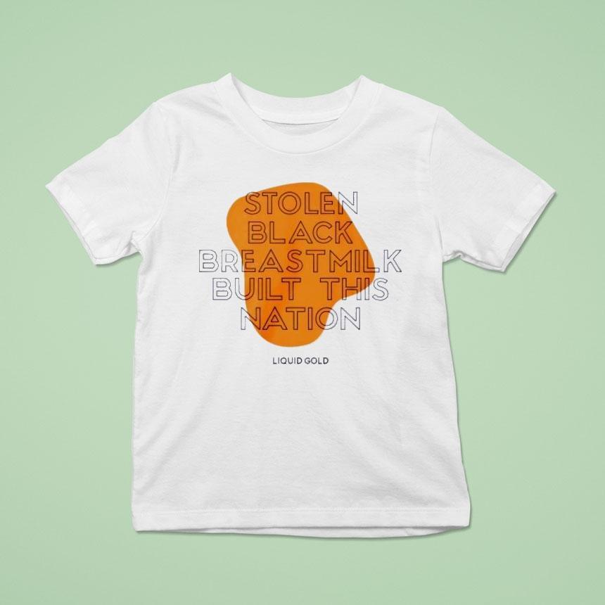 Stolen Black Breastmilk Built This Nation Shirt