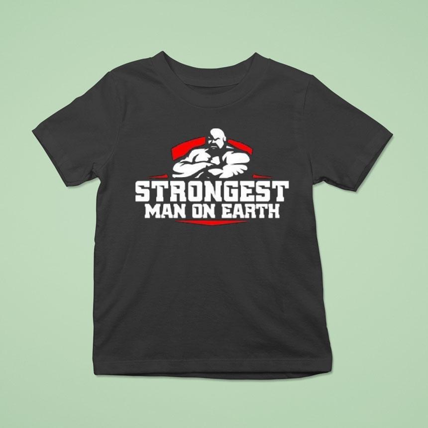 Strongest Man On Earth Shirt