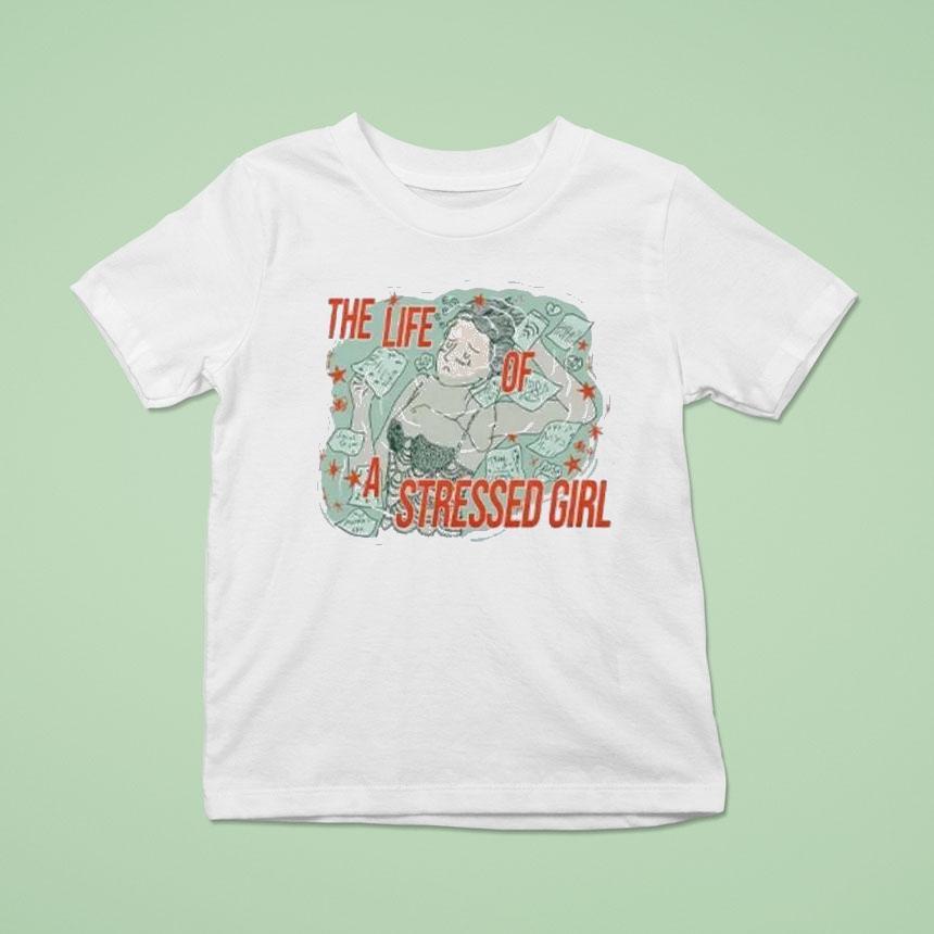 Swift The Life Of A Stressed Girl Shirt