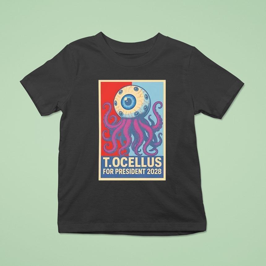T Ocellus For President 2028 Shirt