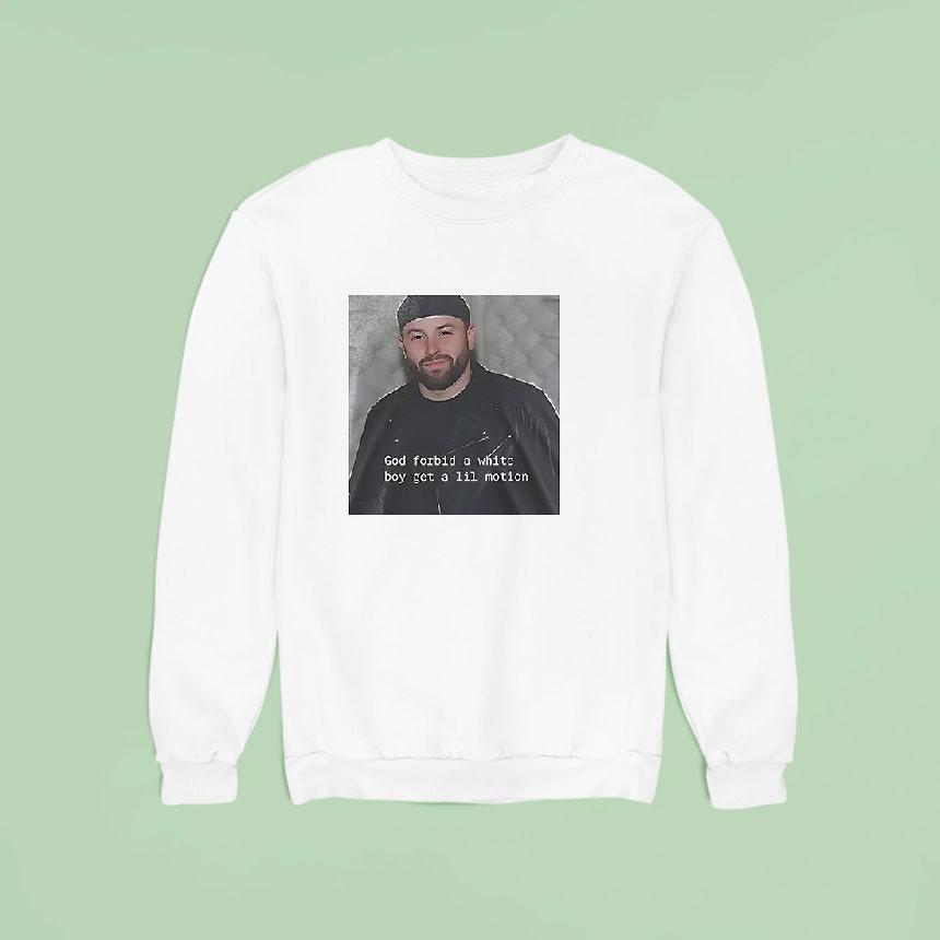 Tampa Bay Buccaneers Baker Mayfield God Forbid A White Boy Get A Lil Motion Shirt Tampa Bay Buccaneers Baker Mayfield God Forbid A White Boy Get A Lil Motion Shirt