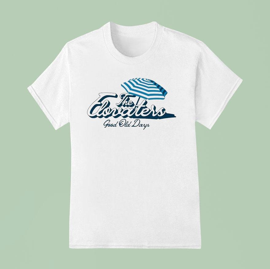 The Elovaters Good Old Days Shirt
