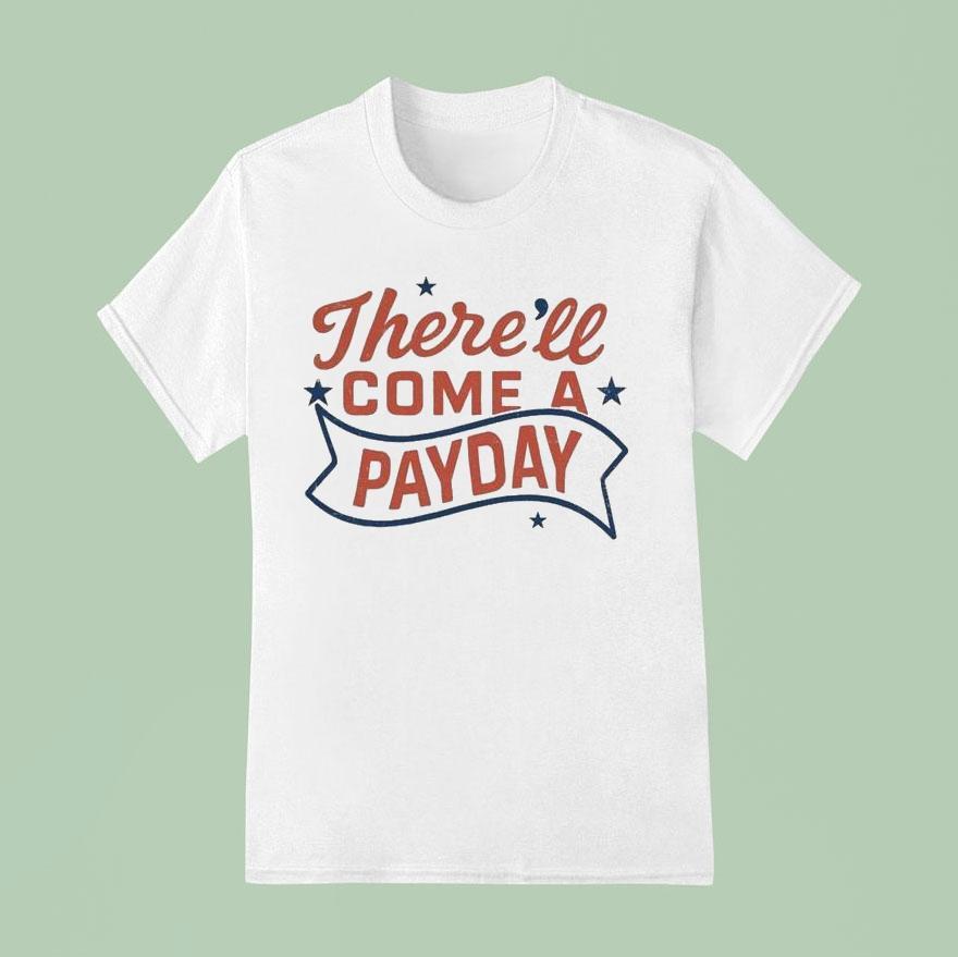 The Righteous Gemstones There’ll Come A Payday Shirt