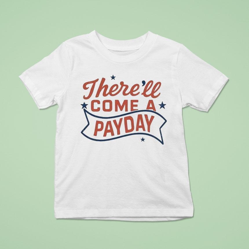 The Righteous Gemstones There’ll Come A Payday Shirt