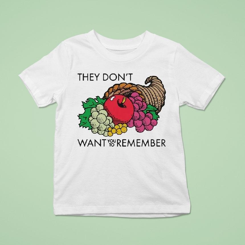 They Don’t Want You To Remember Shirt