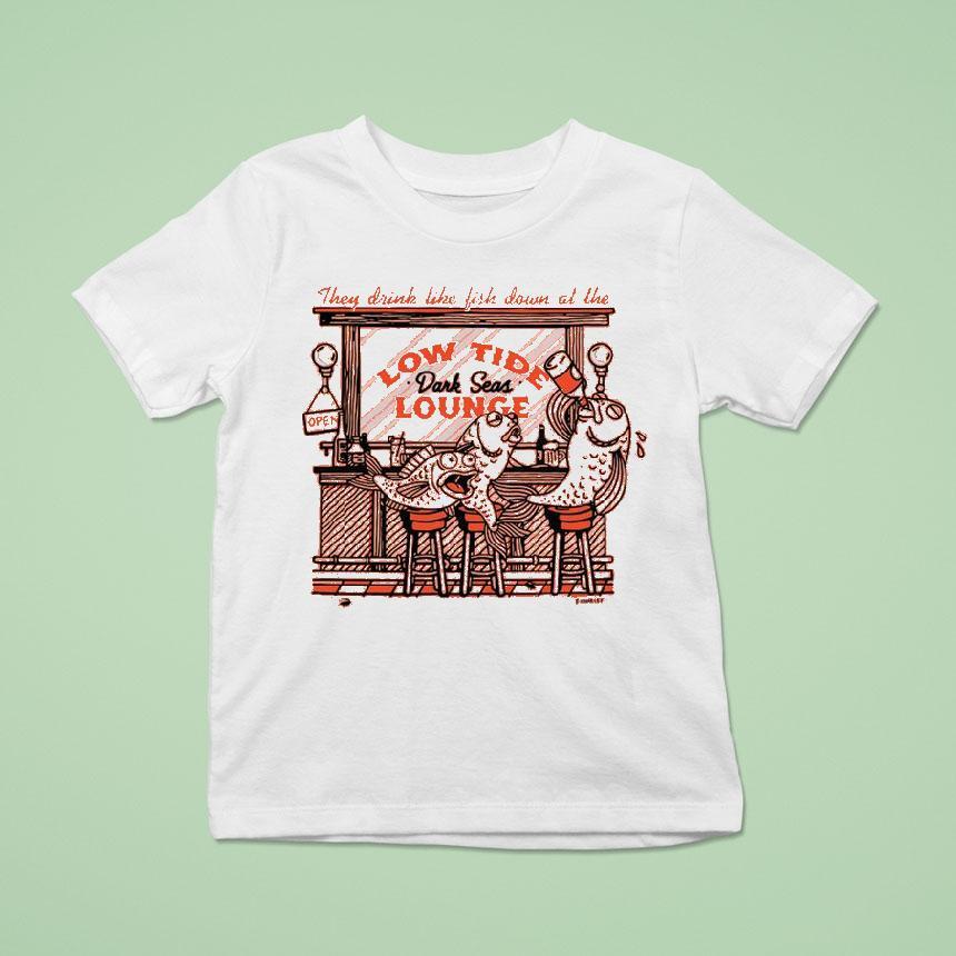 They Drink Like Fish Down At The Low Tide Dark Seas Lounge Shirt