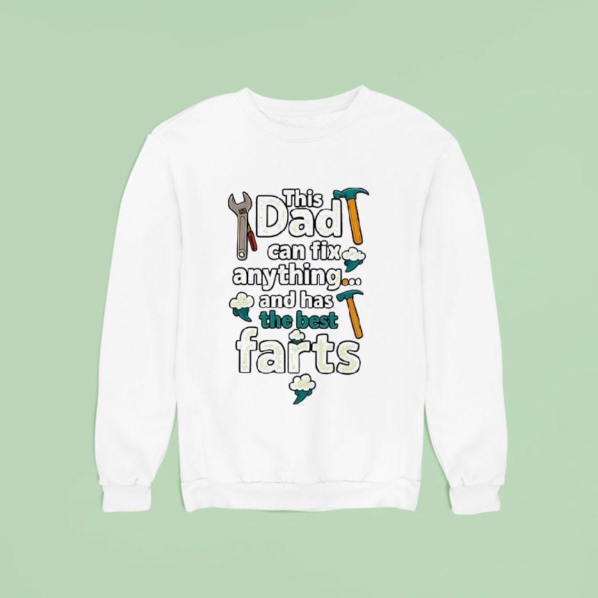 This Dad Can Fix Anything And Has The Best Farts Shirt This Dad Can Fix Anything And Has The Best Farts Shirt