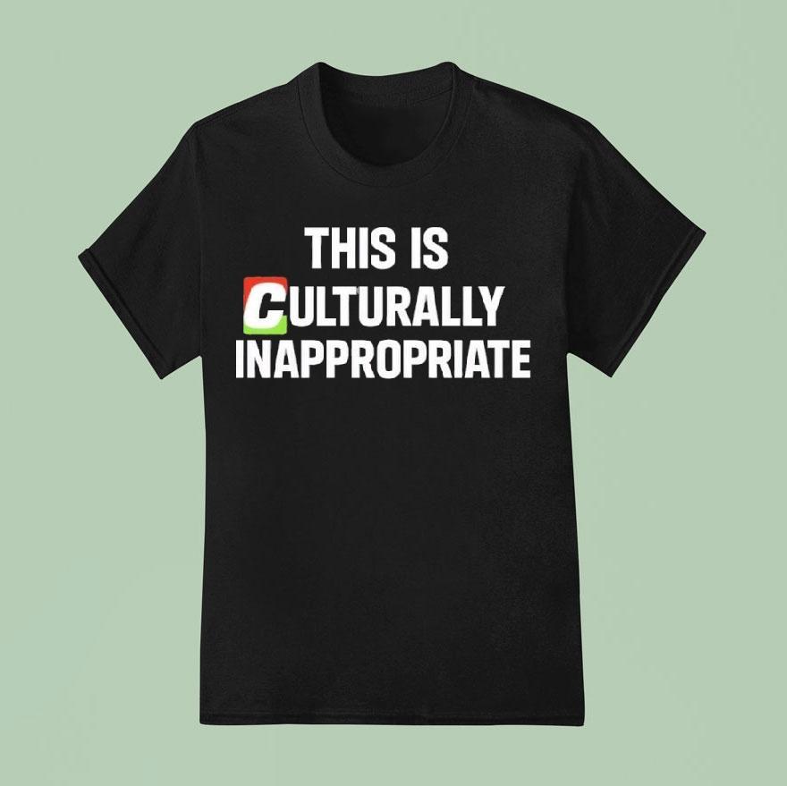 This Is Culturally Appropriate Shirt