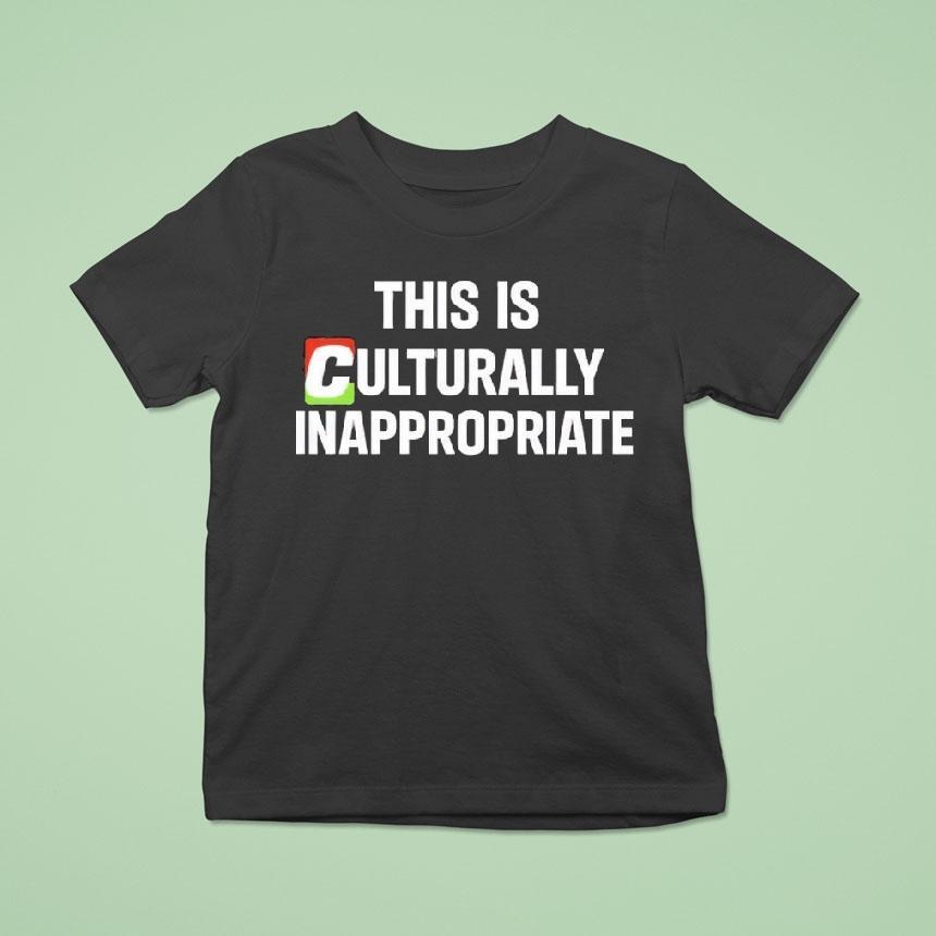This Is Culturally Appropriate Shirt