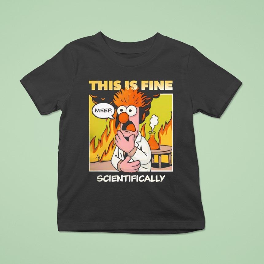 This Is Fine Scientifically Shirt