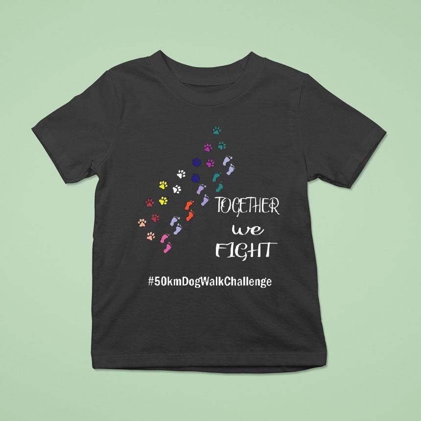 Together We Fight 50 Km Dog Walk Challenge Shirt