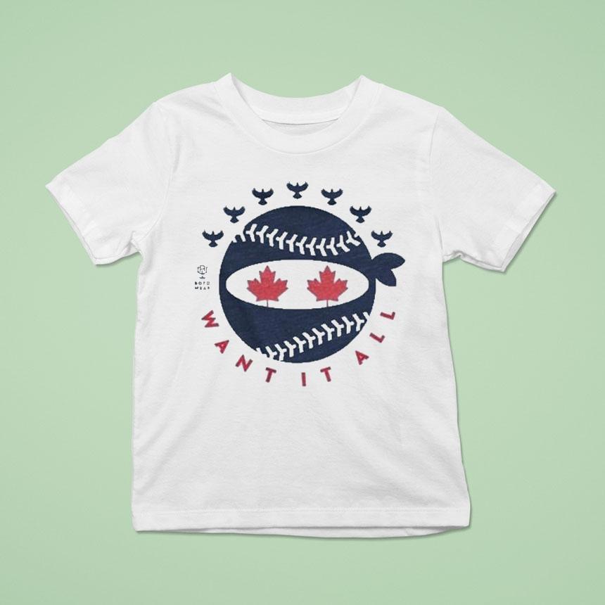 Toronto Blue Jays Want It All Pitching Ninja Shirt