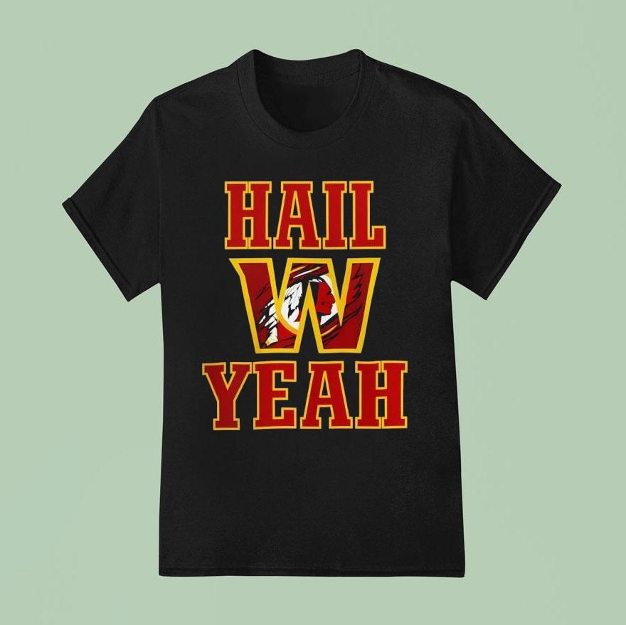 Washington Commanders Hail Yeah Shirt