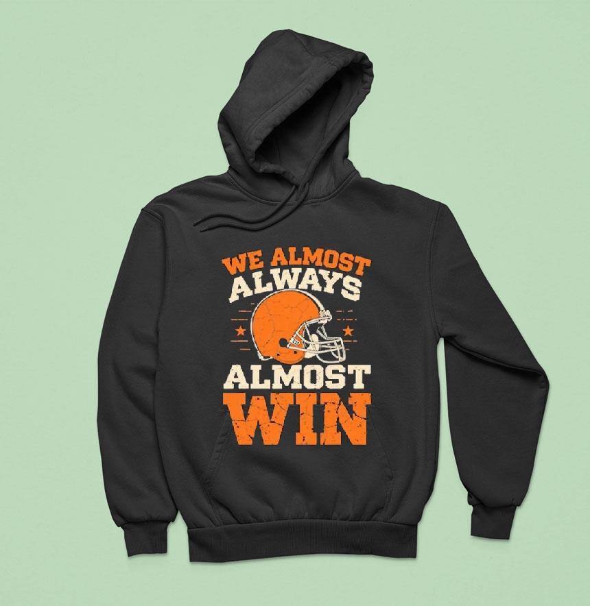 We Almost Always Almost Win Football Shirt We Almost Always Almost Win Football Shirt