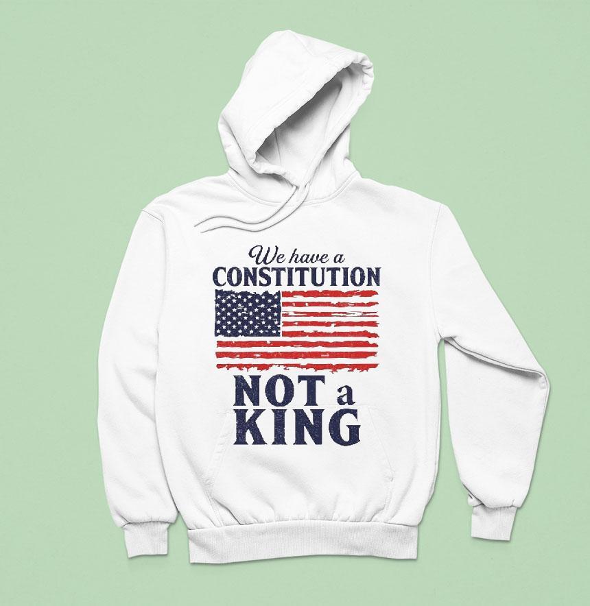 We Have A Constitution No Kings Anti-trump Shirt We Have A Constitution No Kings Anti-trump Shirt