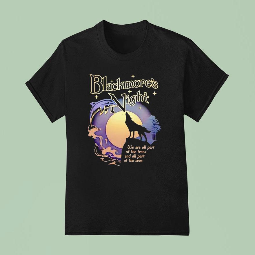 Wolf Blackmore’s Night We Are All Part Of The Tres And All Part Of The Seas Shirt