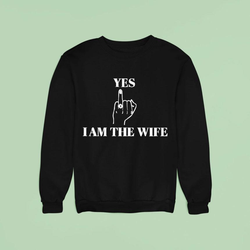 Yes I Am The Wife Novelty Shirt Yes I Am The Wife Novelty Shirt