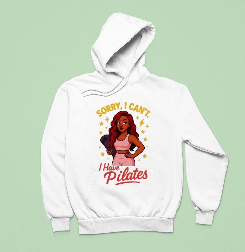 Yoga Sorry I Can't I Have Pilates Shirt Yoga Sorry I Can't I Have Pilates Shirt