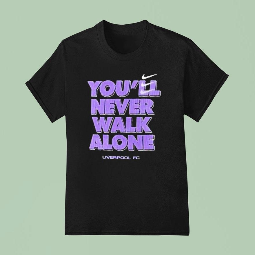You’ll Never Walk Alone Liverpool Fc Shirt