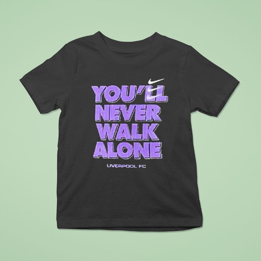 You’ll Never Walk Alone Liverpool Fc Shirt