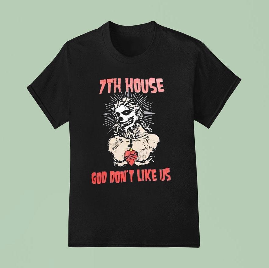 Zombie 7th House God Don’t Like Us Shirt