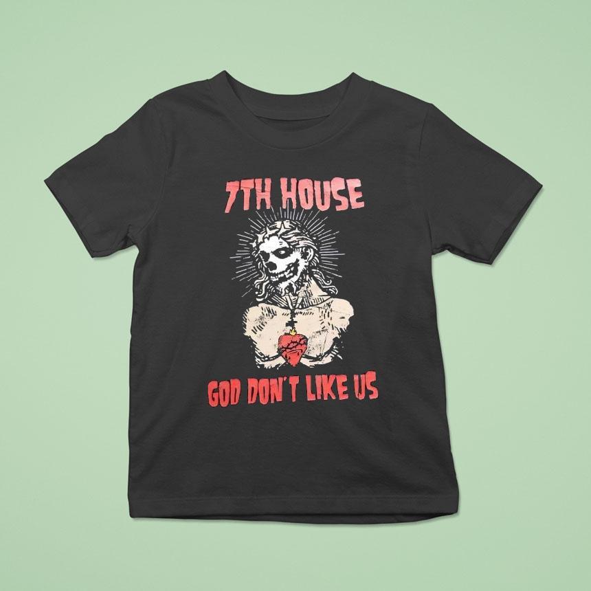 Zombie 7th House God Don’t Like Us Shirt