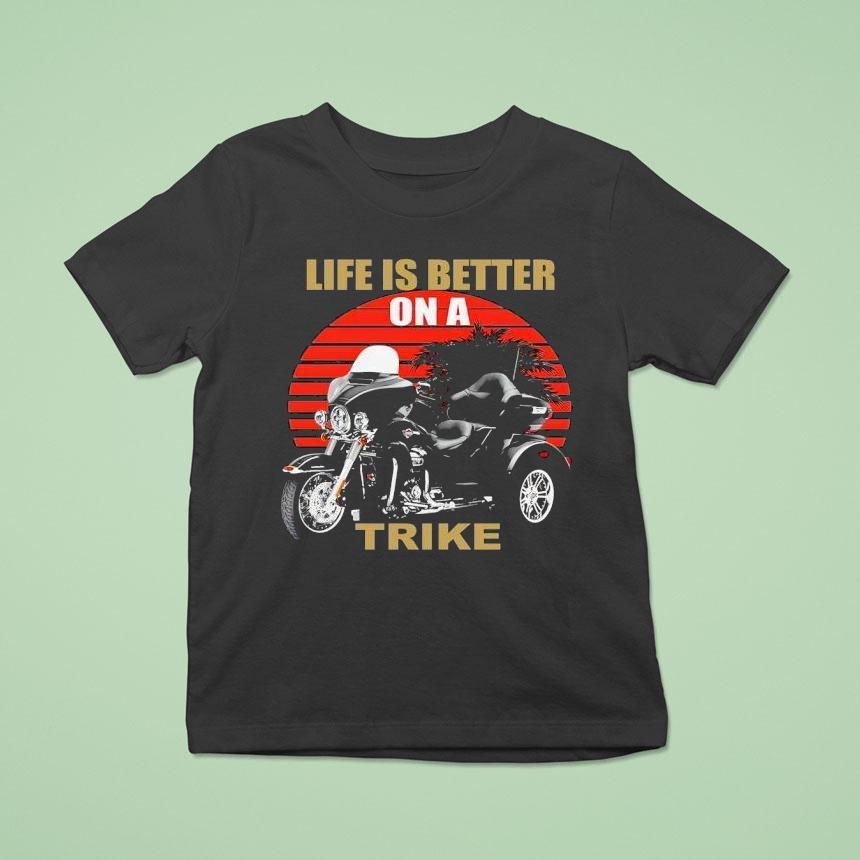 A Three-wheeled Motorcycle Life Is Better On A Trike Shirt