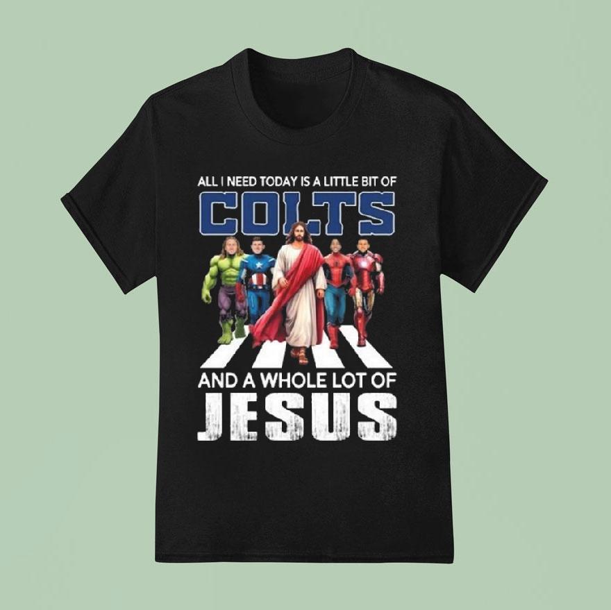 All I Need Today Is A Little Bit Of Indianapolis Colts And A Whole Lot Of Jesus 2025 Shirt
