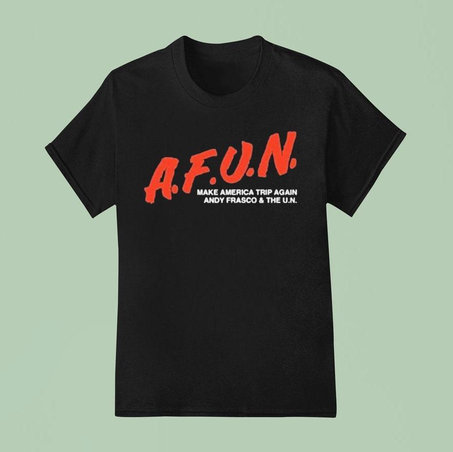 Andy Frasco And The Un Make America Trip Again Dare Shirt