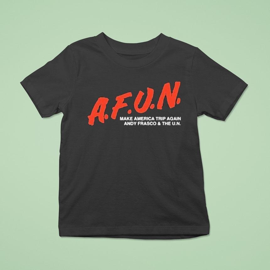 Andy Frasco And The Un Make America Trip Again Dare Shirt