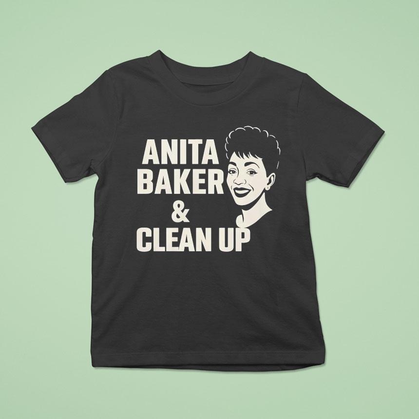 Anita Baker And Clean Up Shirt