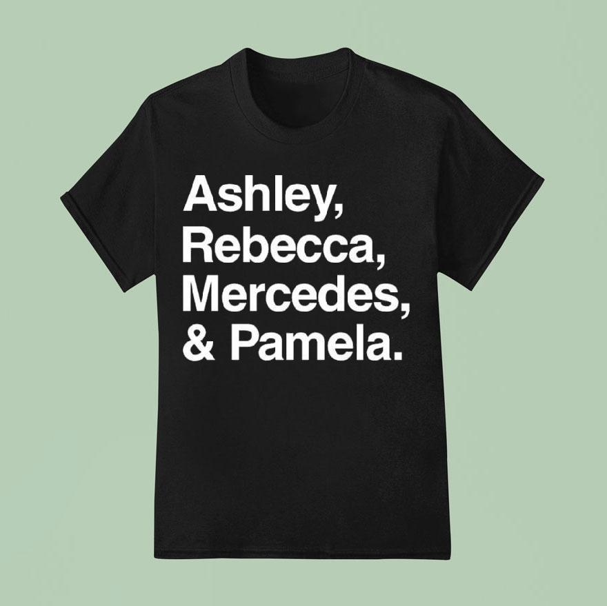 Ashley Rebecca Mercedes And Pamela Shirt