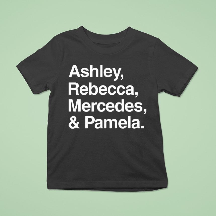 Ashley Rebecca Mercedes And Pamela Shirt