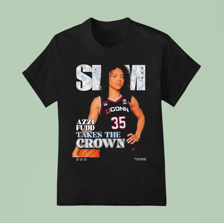 Azzi Fudd Takes The Crown Remix Slam Uconn Huskies Shirt
