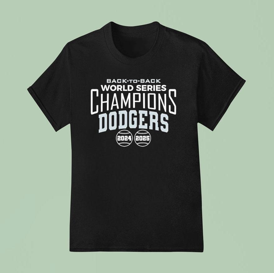 Back To Back Los Angeles Dodgers World Series Champions 2024 2025 Baseball Shirt