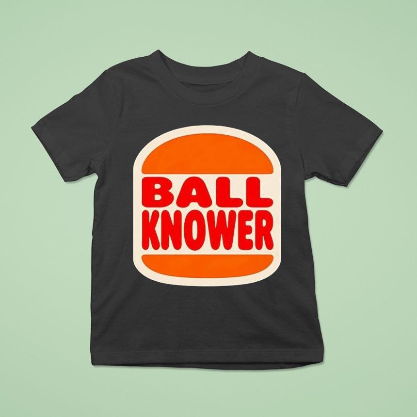 Ball Knower Burger King Shirt