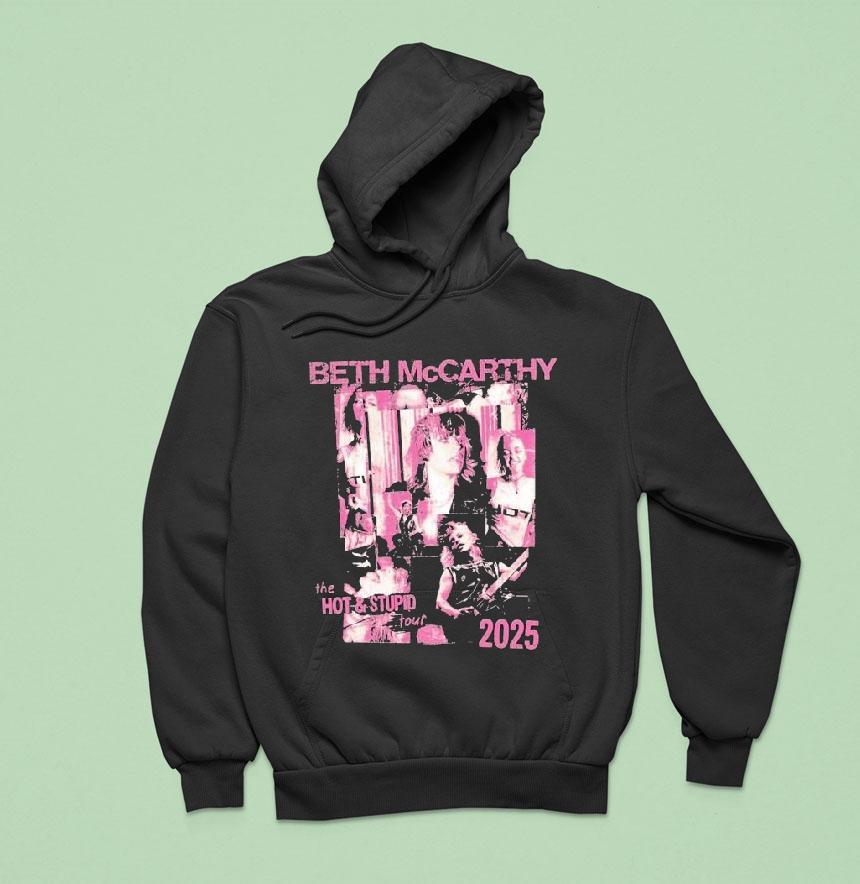 Beth Mccarthy The Hot And Stupid Tour 2025 Shirt Beth Mccarthy The Hot And Stupid Tour 2025 Shirt