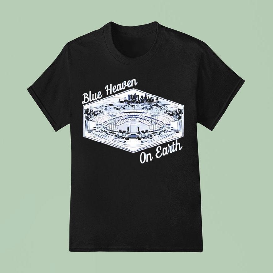 Blue Heaven On Earth Los Angeles Dodgers Stadium Shirt