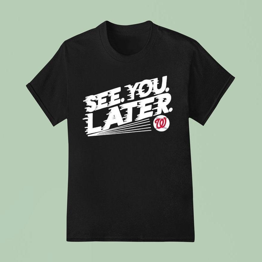 Bob Carpenter See You Later Washington Nationals Baseball Shirt