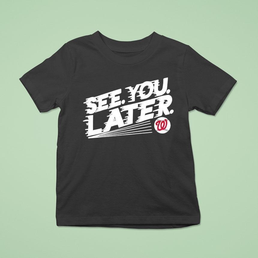 Bob Carpenter See You Later Washington Nationals Baseball Shirt