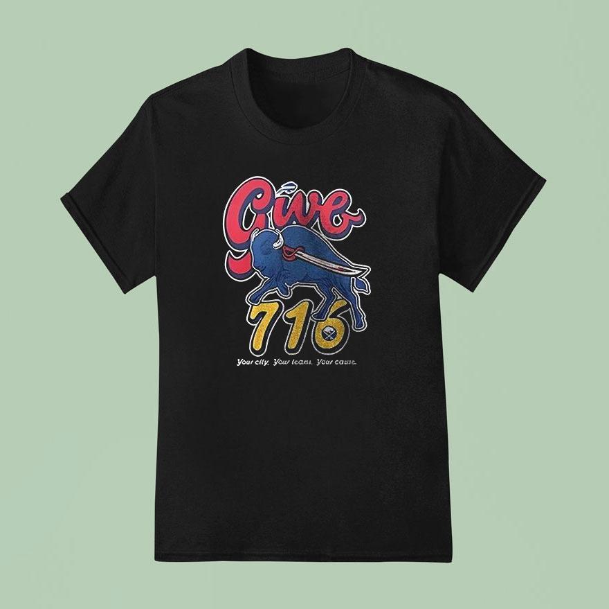 Buffalo Bills Give 716 Day Your City Your Teams Your Cause Shirt