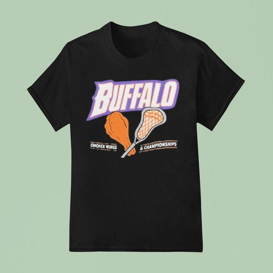 Buffalo Chicken Wings And Championships Shirt