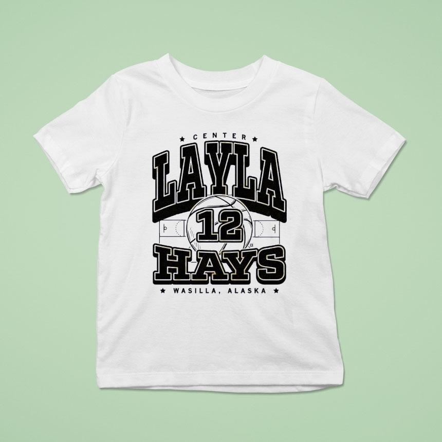 Center Layla Hays Max Collegiat Wasilla Alaska Shirt